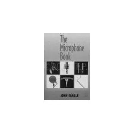 Focal Press - The Microphone Book 2nd Edition by John Eargle